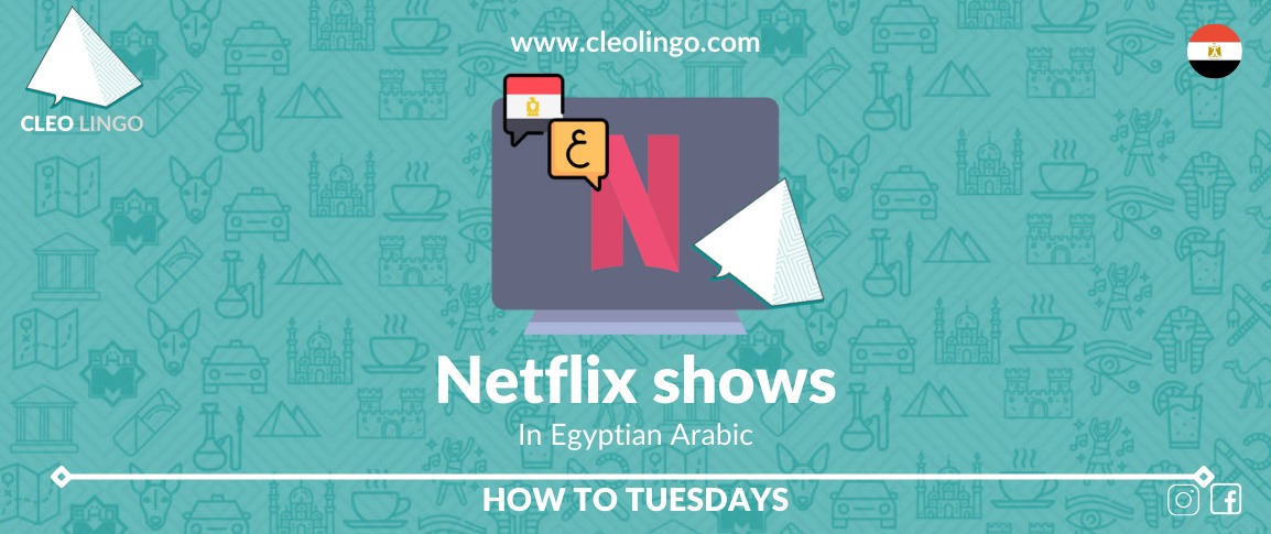 Egyptian Arabic Netflix Series - Cleo Lingo